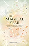 The Magical Year: Seasonal Celebrations to Honor Nature's Ever-Turning Wheel