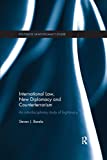 International Law, New Diplomacy and Counterterrorism: An interdisciplinary study of legitimacy (Routledge New Diplomacy Studies)