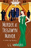 Murder at Tregowyn Manor: A Golden Age Mystery (Catherine Tregowyn Mysteries Book 3)