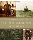 An Illustrated History of the First World War