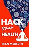 Hack Your Health