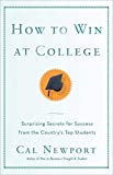 How to Win at College: Simple Rules for Success from Star Students by Cal Newport (12-Apr-2005) Paperback