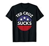 Ted Cruz Sucks Anti T-Shirt