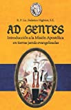 AD GENTES: Introduccin a la Misin Apostlica en tierras jams evangelizadas (Spanish Edition)