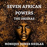 Seven African Powers: The Orishas: Mojo's African Magic, Book 2