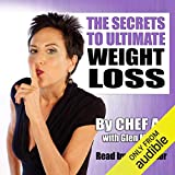 The Secrets to Ultimate Weight Loss: A Revolutionary Approach to Conquer Cravings, Overcome Food Addiction, and Lose Weight Without Going Hungry