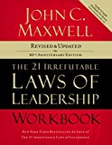 The 21 Irrefutable Laws of Leadership Workbook: Revised & Updated