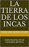 LA TIERRA DE LOS INCAS: Exploraciones en las montaas del Per (Ediciones del Traductor n 2) (Spanish Edition)