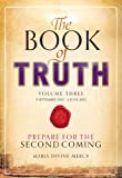 The Book of Truth volume 3: Prepare for the Second Coming