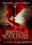 How To Do Spiritual Warfare: Simple but Powerful Things We Can Do to Walk in Victory