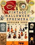 Vintage Halloween Ephemera Collage Book: The ultimate cut out collection of retro Halloween illustrations, clip art, scrapbook paper and ephemera for junk journals, decoration and card making