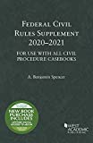 Federal Civil Rules Supplement, 2020-2021, For Use with All Civil Procedure Casebooks (Selected Statutes)