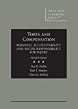 Torts and Compensation, Personal Accountability and Social Responsibility for Injury (American Casebook Series)