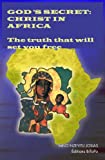 God's Secret: Christ in Africa, The truth that will set you free