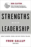 (Strengths-based Leadership: A Landmark Study of Great Leaders, Teams, and the Reasons Why We Follow: Great Leaders, Teams, and Why People Follow) [By: Tom Rath] [Jan, 2009]