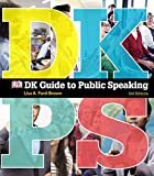 DK Guide to Public Speaking (3rd Edition)