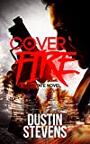 Cover Fire: A Thriller (A Hawk Tate Novel Book 2)