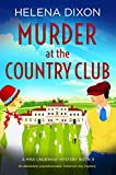 Murder at the Country Club: An absolutely unputdownable historical cozy mystery (A Miss Underhay Mystery Book 9)