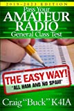 Pass Your Amateur Radio General Class Test - The Easy Way: 2019-2023 Edition (EasyWayHamBooks)