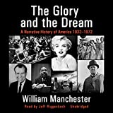 The Glory and the Dream: A Narrative History of America, 1932 - 1972