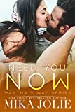 Need You Now: An Accidental Pregnancy Romance (Martha's Way Book 2)