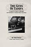 The Guns of Tampa: A Look At Tampa's History Of Notorious Underworld Slayings