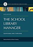 The School Library Manager: Surviving and Thriving (Library and Information Science Text)