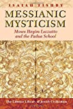 Messianic Mysticism: Moses Hayim Luzzatto and the Padua School (Littman Library of Jewish Civilization)