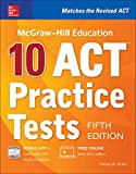 McGraw-Hill Education: 10 ACT Practice Tests, Fifth Edition (Mcgraw-Hill's 10 Act Practice Tests)