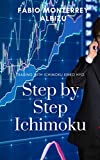 Step by Step Ichimoku: Trading with Ichimoku Kinko Hyo