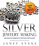 Silver Jewelry Making: An Easy & Complete Step by Step Guide