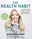 The Health Habit: 7 Easy Steps to Reach Your Goals and Dramatically Improve Your Life