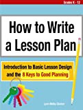 How to Write a Lesson Plan: Introduction to Basic Lesson Design and the 8 Keys to Good Planning