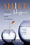 Shift Happens: How I Won a Million Dollars with the Law of Attraction - Step-by-Step Guide to Manifesting Your Dreams