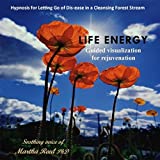 Life Energy (Self-Hypnosis for Letting Go of Dis-Ease in Mind, Body and/or Spirit)