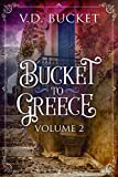 Bucket To Greece Volume 2: A Comical Living Abroad Adventure