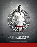 Mastering Side Control and Its Submissions: Master Pedro Sauer and Kid Peligro