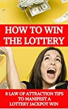 How to Win the Lottery: 8 Law of Attraction Tips to Manifest a Lottery Jackpot Win (Visualization & Meditation)