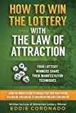 How To Win The Lottery With The Law Of Attraction: Four Lottery Winners Share Their Manifestation Techniques (Manifest Your Millions!)