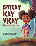 Sticky Icky Vicky: Courage over Fear (Mom's Choice Award Gold Medal Recipient)