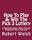 How To Play & Win The Pick 3 Lottery