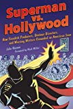 Superman vs. Hollywood: How Fiendish Producers, Devious Directors, and Warring Writers Grounded an American Icon (Cappella Books (Paperback))