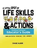 A Little SPOT of Life Skills and Actions Educator's Guide: Building Character