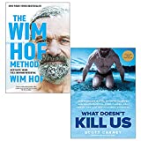 The Wim Hof Method By Wim Hof and What Doesn't Kill Us By Scott Carney 2 Books Collection Set