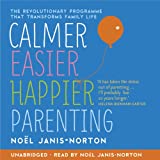 Calmer, Easier, Happier Parenting