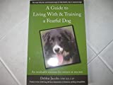 A Guide to Living with & Training a Fearful Dog