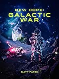 New Hope: Galactic War (Protagonist Wars Book 1)