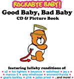 Rockabye Baby! Good Baby, Bad Baby (CD & Picture Book)