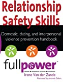 Relationship Safety Skills Handbook: Stop domestic, dating, and interpersonal violence with knowledge, action, and skills
