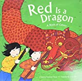 Red Is a Dragon: A Book of Colors